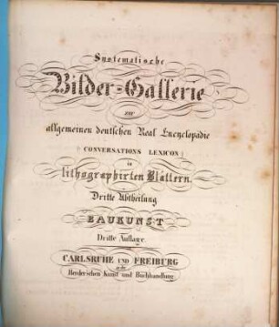 Systematische Bilder-Gallerie zur allgemeinen deutschen Real-Encyclopädie (Conversations-Lexicon) in lithographirten Blättern. 3, Baukunst