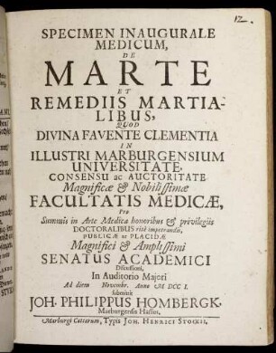 Specimen Inaugurale Medicum, De Marte Et Remediis Martialibus : Quod Divina Favente Clementia In Illustri Marburgensium Universitate ... Ad diem [] Novembr. Anno M DCC I.