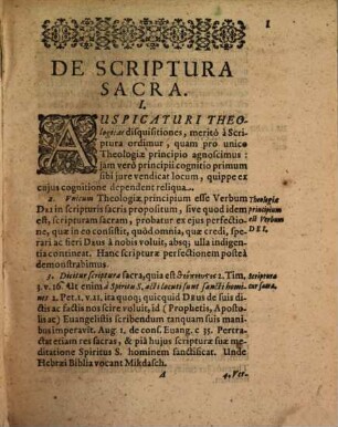 Locorum Theologicorum cum pro adstruenda veritate, tum pro destruenda quorumvis contradicentium falsitate per theses nervose, solidè [et] copiose explicatorum, 1. In quo continentur haec Capita: 1. De Scriptura sacra. 2. De legitima Scripturae Interpretatione ...