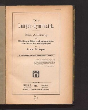 Die Lungen-Gymnastik : eine Anleitung zur diätetischen gymnastischen Ausbildung der Atmungsorgane