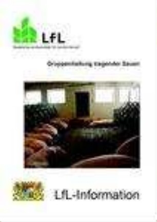 Gruppenhaltung tragender Sauen : Grub, 7. März 2012 ; Tagungsband