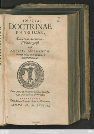 INITIA || DOCTRINAE || PHYSICAE,|| Dictata in Academia || VVitebergensi || A || PHILIP. MELANTH.|| Iterum edita cum Indice et || Annotationibus.||