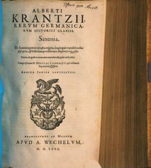 Alberti Krantzii ...Saxonia : de Saxonicae gentis vetusta origine, longinquis expeditionibus susceptis et bellis domi pro libertate diu fortiterque gestis