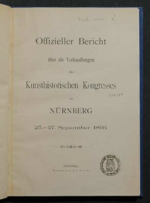 Offizieller Bericht über die Verhandlungen des Kunsthistorischen Kongresses zu Nürnberg : 25. - 27. September 1893