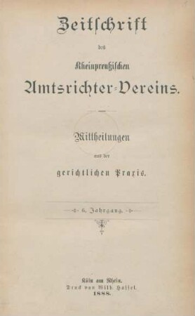 6.1888: Zeitschrift des Rheinpreußischen Amtsrichter-Vereins
