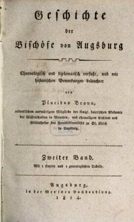 Geschichte der Bischöfe von Augsburg : chronologisch und diplomatisch verfaßt, und mit historischen Bemerkungen beleuchtet. 2