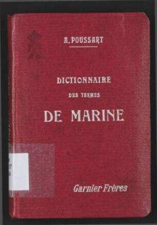 Dictionnaire des Termes de Marine - Marine à Voile et à Vapeur