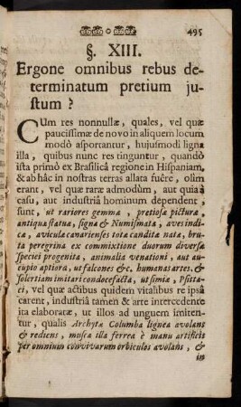 495-529, §§. XIII. Ergo omnibus rebus determinatum pretium justum? - XIV. Licetne pretium lege definitum excedere?