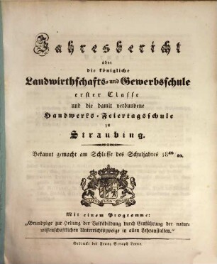 Jahresbericht über die Königliche Landwirthschafts- und Gewerbsschule in Straubing. 1848/49