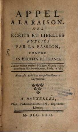Appel à la raison des écrits et libelles publiés ... contre les Jésuites de France, 1 (1762)