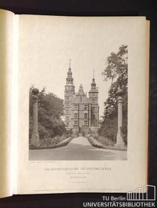 Architektonische Studienblätter. Serie III, No. 19. Schloss Rosenborg. Kopenhagen.