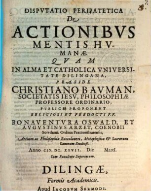 Disputatio peripatetica de actionibus mentis humanae