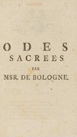 Odes Sacrees Par Msr. De Bologne