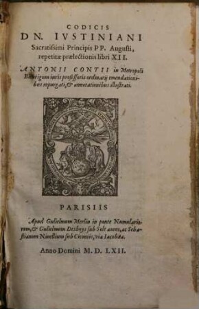 Digestorvm Sev Pandectarum Libri quinquaginta. [9], Codicis Dn. Ivstiniani Sacratissimi Principis PP. Augusti, repetitae praelectionis libri XII. ...