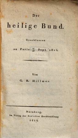Der heilige Bund ... : Geschlossen zu Paris 25./26. Sept. 1815