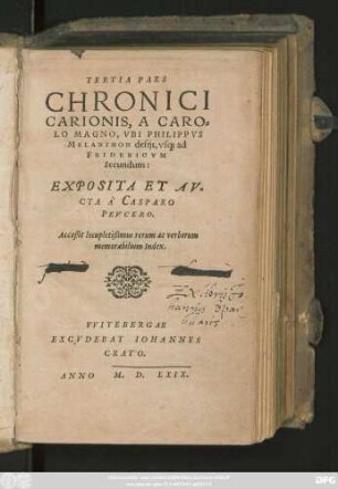 TERTIA PARS || CHRONICI || CARIONIS, A CARO=||LO MAGNO, VBI PHILIPPVS || MELANTHON desijt, vs#[que] ad || FRIDERICVM || Secundum:|| EXPOSITA ET AV=||CTA A ̀CASPARO || PEVCERO.|| Acceßit locupletißimus rerum ac verborum || memorabilium Index.||