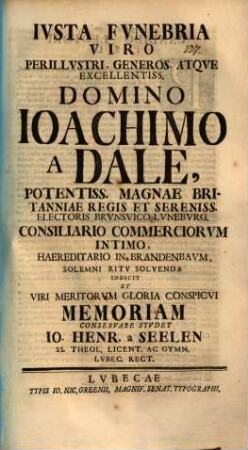 Iusta funebria V. P. Ioachimo de Dale ... solemni ritu solvenda indicit ...