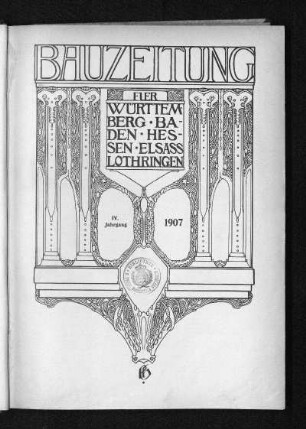 1907: Bauzeitung für Württemberg, Baden, Hessen, Elsaß-Lothringen