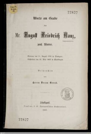 Worte am Grabe des Mr. August Friedrich Nanz, pens. Pfarrer : Geboren den 11. August 1781 in Stuttgart, gestorben den 13. Mai 1863 in Waiblingen