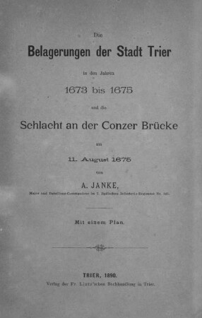 Die Belagerungen der Stadt Trier in den Jahren 1673 bis 1675 und die Schlacht an der Conzer Brücke am 11. August 1675