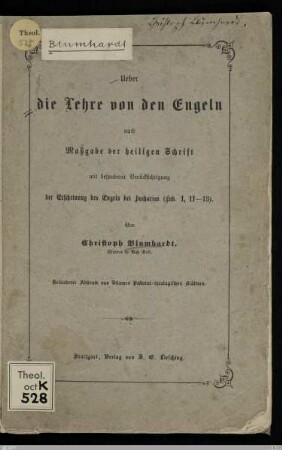 Über die Lehre von den Engeln nach Maßgabe der heiligen Schrift : mit besonderer Berücksichtigung der Erscheinung des Engels bei Zacharias (Luk. 1, 11 - 13)