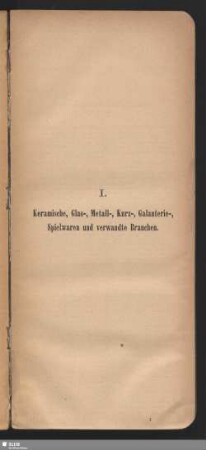 I. Keramische, Glas-, Metall-, Kurz-, Galanterie-, Spielwaren und verwandte Branchen