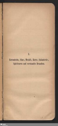 I. Keramische, Glas-, Metall-, Kurz-, Galanterie-, Spielwaren und verwandte Branchen