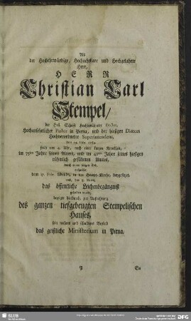 Als der Hochehrwürdige, Hochachtbare und Hochgelahrte Herr ... Christian Carl Stempel ... das öffentliche Leichenbegängniß gehalten wurde, bezeigte hierdurch, ... sein wahres und schuldiges Beyleid das geistliche Ministerium in Pirna