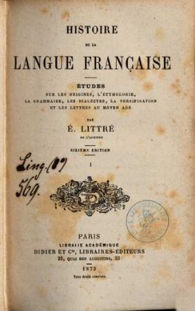 Histoire de la langue française : Études sur les origines, l'étymologie, la grammaire, les dialectes, la versification, et les lettres au moyen age, 1