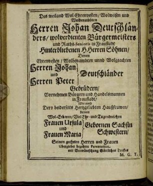 Des weiland Wol-Ehrenvesten [...] Herren Johan Deutschländers [...] Hinterbliebenen H. Herren Söhnen [...] Herren Johan Deutschländers und Herrn Peter Deutschländers [...]