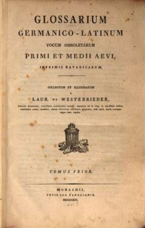 Glossarium Germanico-Latinum vocum obsoletarum primi et medii aevi, inprimis Bavaricarum, 1