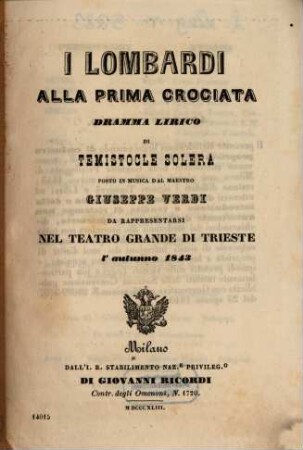 I Lombardi alla prima crociata : dramma lirico ; da rappresentarsi nel Teatro Grande di Trieste l'autunno 1843