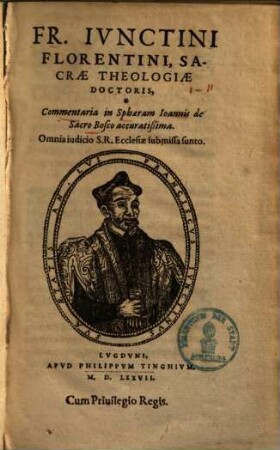 Fr. Ivnctini Florentini, Sacrae Theologiae Doctoris, Commentaria in Sphaeram Ioannis de Sacro Bosco accuratissima