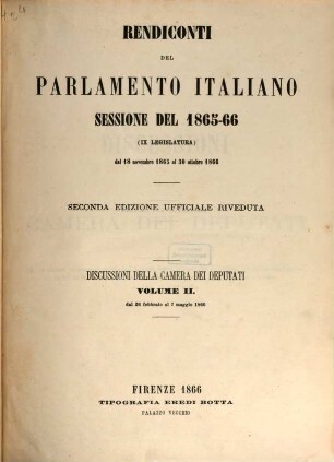 Rendiconti del Parlamento Italiano. Discussioni della Camera dei Deputati. 1865/66, Vol. 2 = 1866, 26. Febr. - 7. März