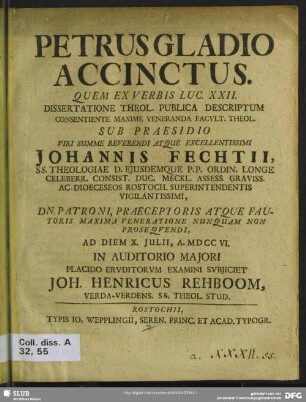 Petrus Gladio Accinctus : Quem Ex Verbis Luc. XXII. Dissertatione Theol. Publica Descriptum Consentiente Maxime Veneranda Facult. Theol.