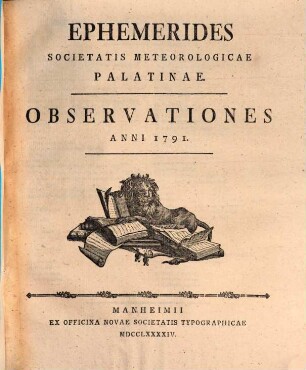 Ephemerides Societatis Meteorologicae Palatinae : observationes anni .... 1791 (1794)
