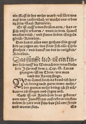 Das fünfft lied/ ist ein kin=||der lied/ auff die Weinachten/ vom kind=||lein Jesu/ auß dem 2. Cap. S. Lucas || gezogen/ ist im Thon/ wie man || vmb die Krentz singt. ||