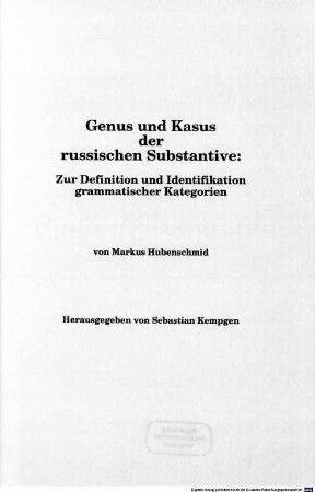Genus und Kasus der russischen Substantive : zur Definition und Identifikation grammatischer Kategorien