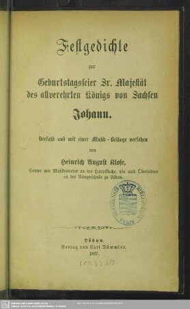 Festgedichte zur Geburtstagsfeier Sr. Majestät des allverehrten Königs von Sachsen Johann