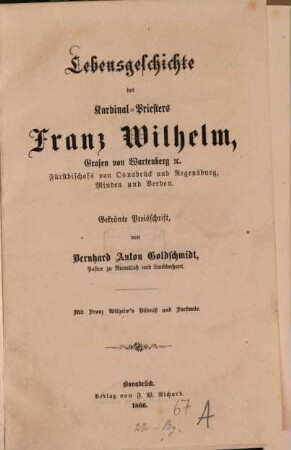 Lebensgeschichte des Kardinal-Priesters Franz Wilhelm, Grafen von Wartenberg etc., Fürstbischofs von Osnabrück und Regensburg, Minden und Verden : gekrönte Preisschr.