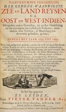 Naaukeurige versameling der gedenk-waardigste zee- en land-reysen na Oost- en West-Indiën : mitsgaders andere gewesten, ter eerster ontdekking en soo vervolgens van verscheyde volkeren ... gedaan, 14. Zedert Het Jaar 1535 Tot 1541