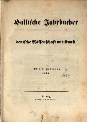 Hallische Jahrbücher für deutsche Wissenschaft und Kunst. 4, 4. 1841