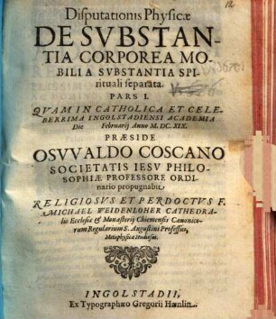 Disputationis Physicae De Substantia Corporea Mobili A Substantia Spirituali separata. Pars ..., 1