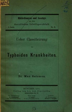 Ueber Classificirung der Typhoiden Krankheiten : von (Mittheilungen u. Auszüge aus dem ärztlichen Intelligenzblatt. I. Serie no 8.)