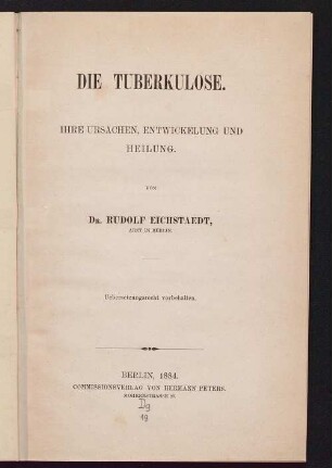 Die Tuberkulose : ihre Ursachen, Entwickelung und Heilung