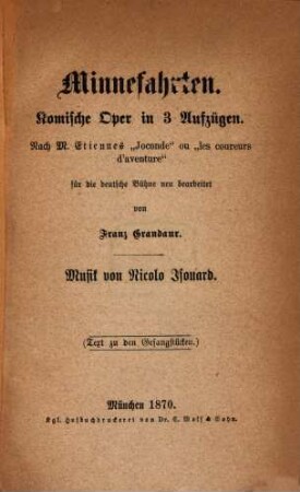 Minnefahrten : komische Oper in 3 Aufzügen ; Text zu den Gesangstücken