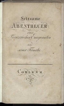 Seltsame Abentheuer eines Französischen Emigranten und seiner Familie
