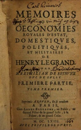 Memoires ov oeconomies royales d'estat, domestiqves, politiqves et militaires de Henry Le Grand. 1,[1]