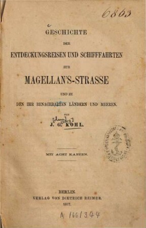 Geschichte der Entdeckungsreisen und Schifffahrten zur Magellan's-Strasse und zu den ihr benachbarten Ländern und Meeren