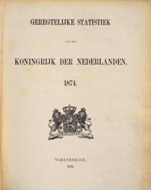 Geregtelijke statistiek van het Koningrijk der Nederlanden, 1874 (1876)